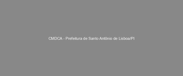 Provas Anteriores CMDCA - Prefeitura de Santo Antônio de Lisboa/PI